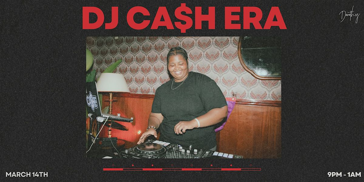 DJ Ca$h Era at Dorothy