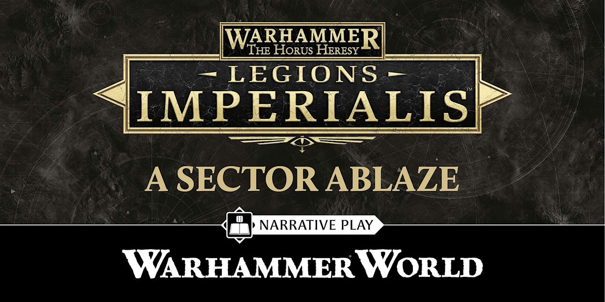 Legions Imperialis: A Sector Ablaze!