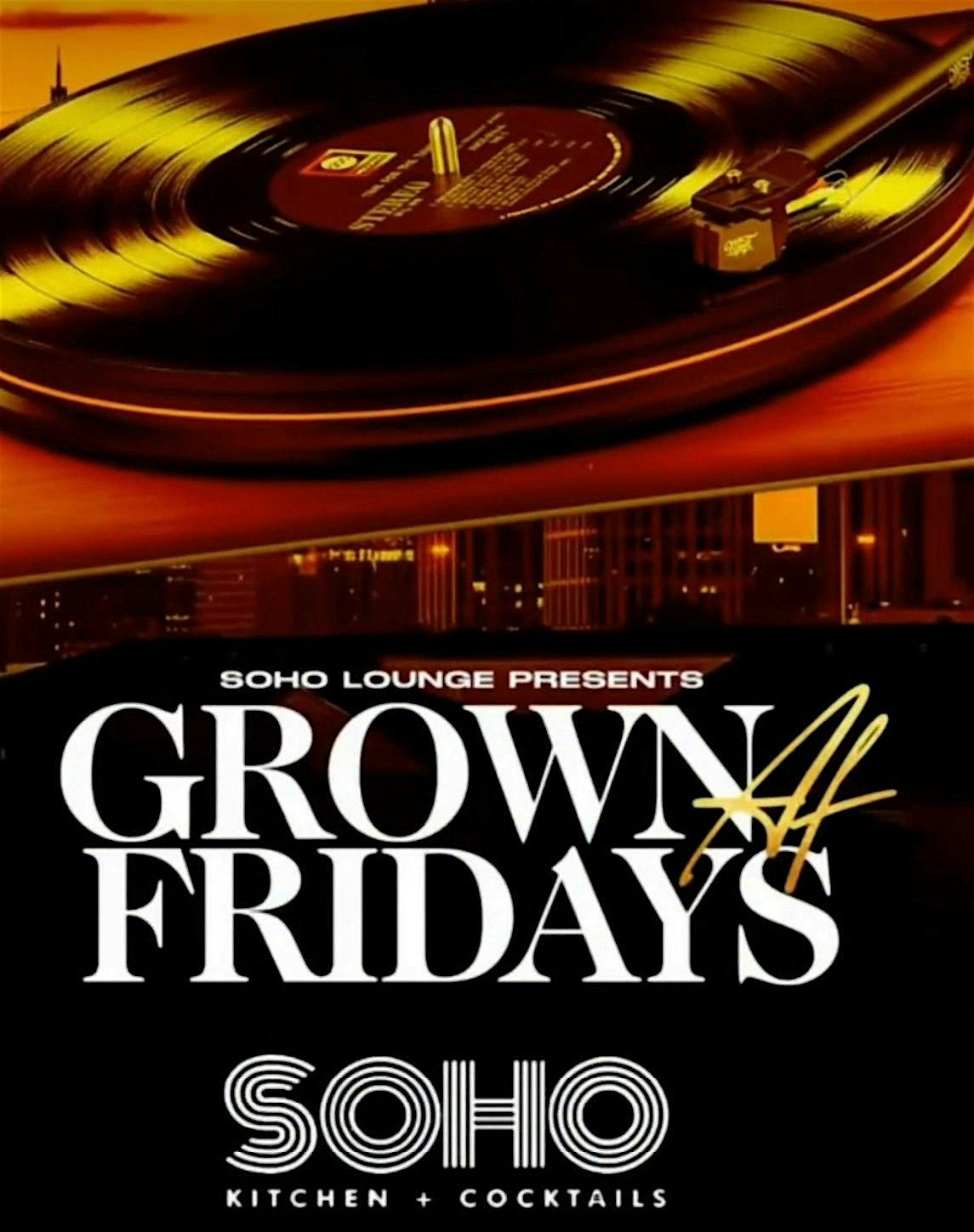 Grown Folks Fridays @ SOHO Lounge