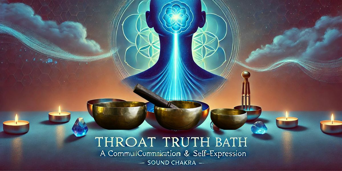 A Sound Bath for Throat Truth & Self-Expression