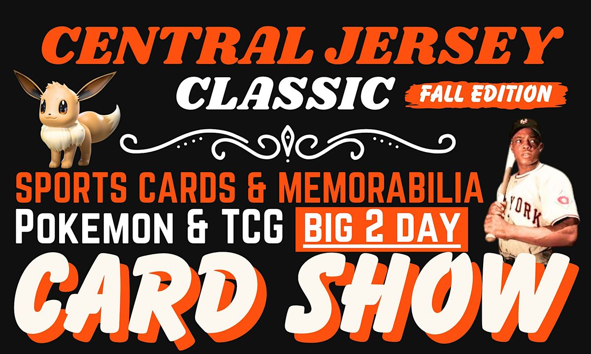 THE CENTRAL JERSEY FALL CLASSIC SPORTS CARDS, POKEMON & TCG BIG 2 DAY SHOW