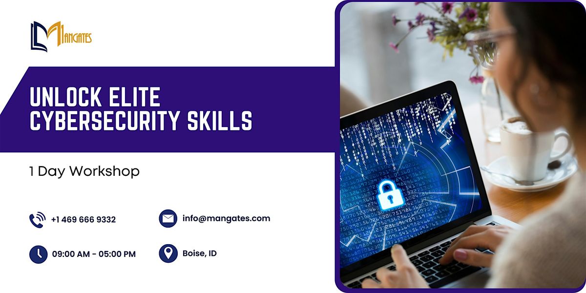 Unlock Elite Cybersecurity Skills \u2013 1 Day Workshop in Boise, ID