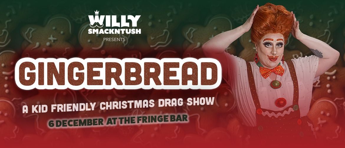 Gingerbread: A Kid Friendly Christmas Drag Show 