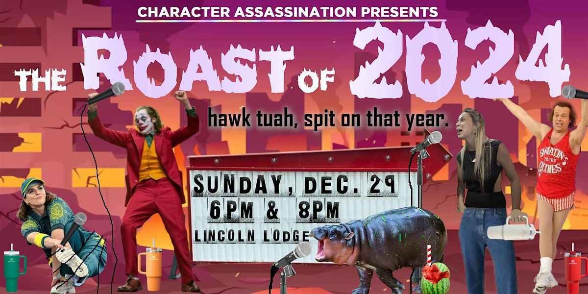 The Roast of 2024 by Character Assassination