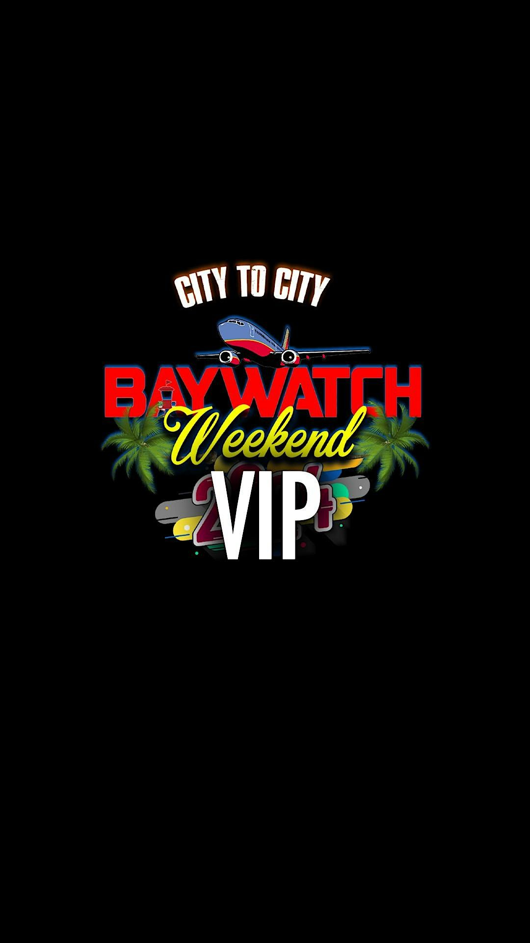 BayWatchWeekend Houston| VIP Experience | Spring Break 4 NIghts