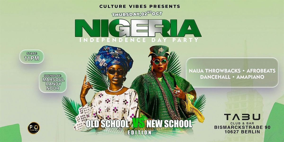 Nigeria Independence Day Party \u2013 Old School vs New School Edition