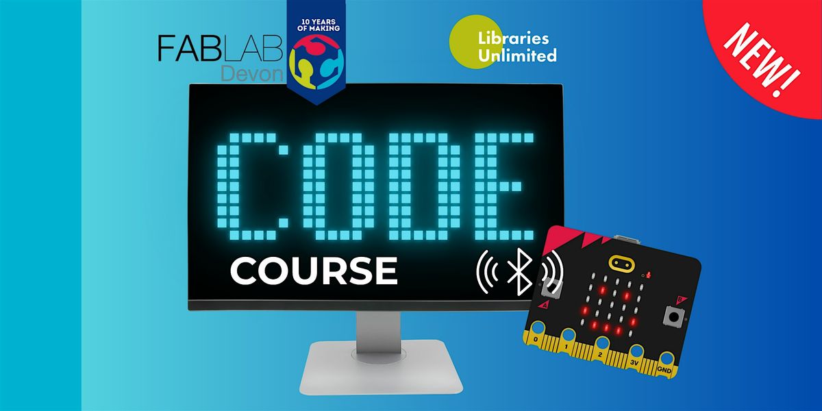 FabLab Exeter CODE Course - Wednesdays Course 1 (8-15yrs)