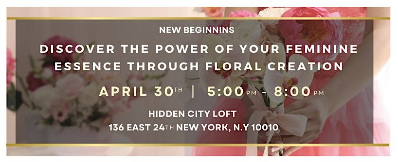 Discover the Power of Your Feminine Essence Through Floral Creation