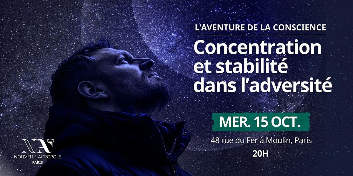 L'aventure de la conscience : concentration et stabilit\u00e9 dans l'adversit\u00e9
