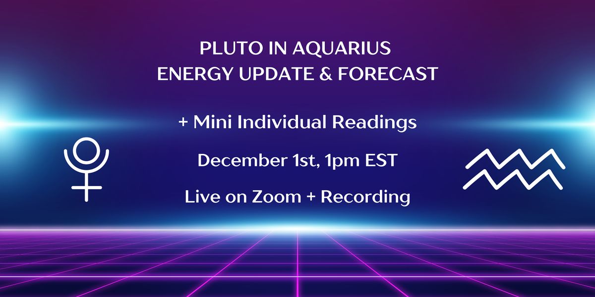 Virtual Pluto in Aquarius Energy Update & Forecast + Individual Readings