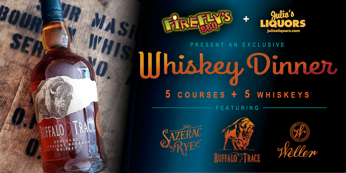 Whiskey Dinner Presented by Firefly\u2019s BBQ + Julio\u2019s Liquors