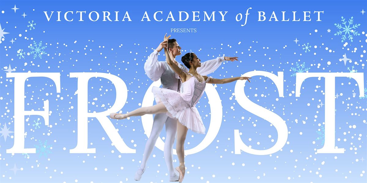 Victoria Academy of Ballet | FROST