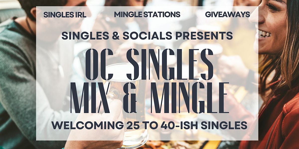 Orange County Singles Mixer - Ages 25 to 40ish - Speed Dating Alternative