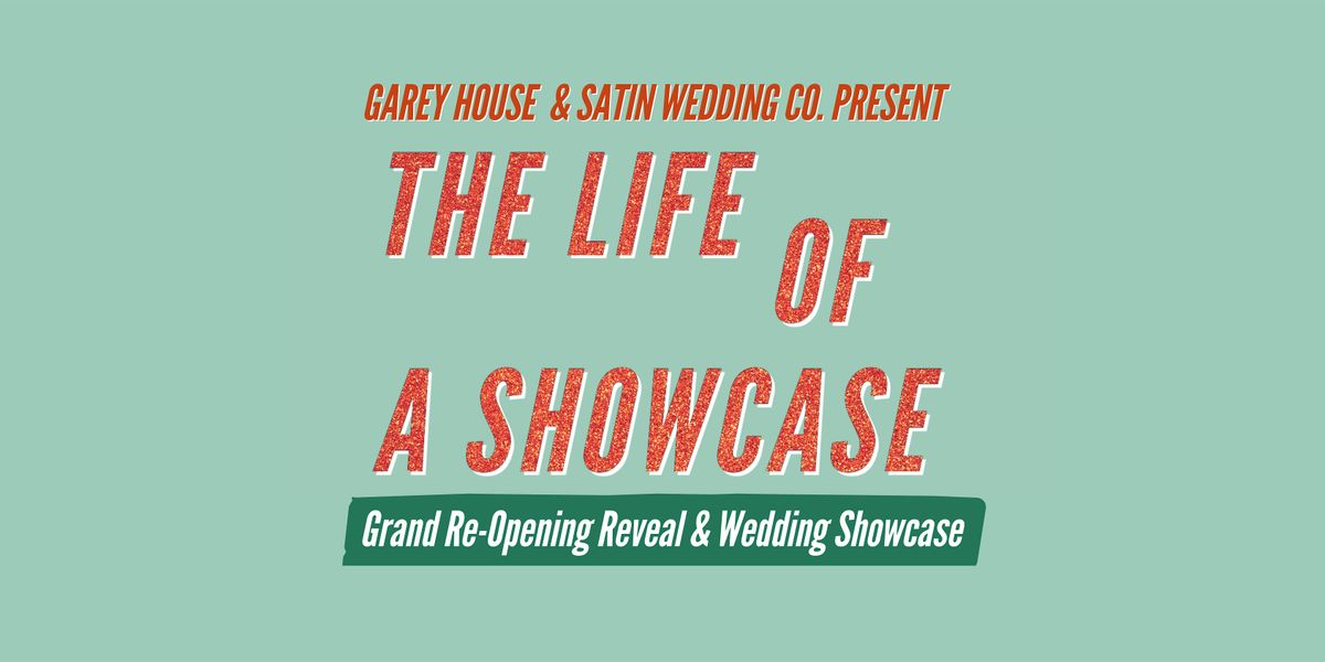 The Life of a Showcase: Grand Re-Opening Reveal & Wedding Showcase