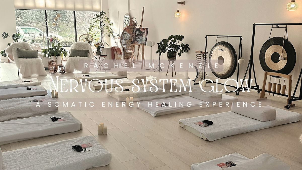 Nervous System Glow: A Somatic Energy Healing Experience