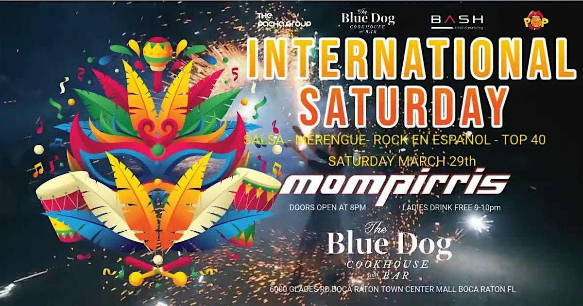 International Saturday LIve Music by MOMPIRRIS! @ THE BLUE DOG BOCA RATON