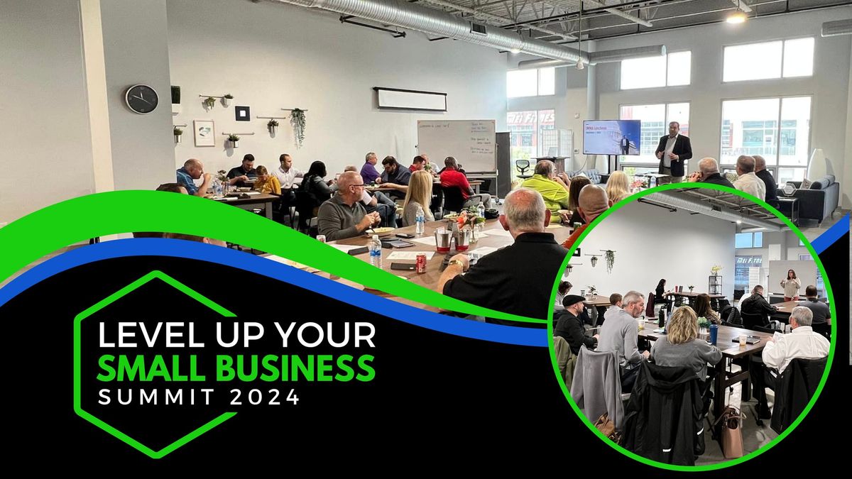 Level Up Your Small Business Summit 2024