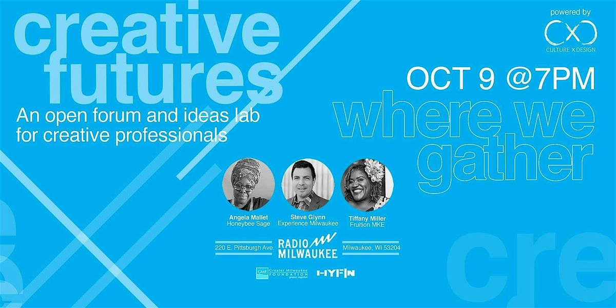 Creative Futures: Where We Gather - A Forum for Milwaukee's Spacemakers