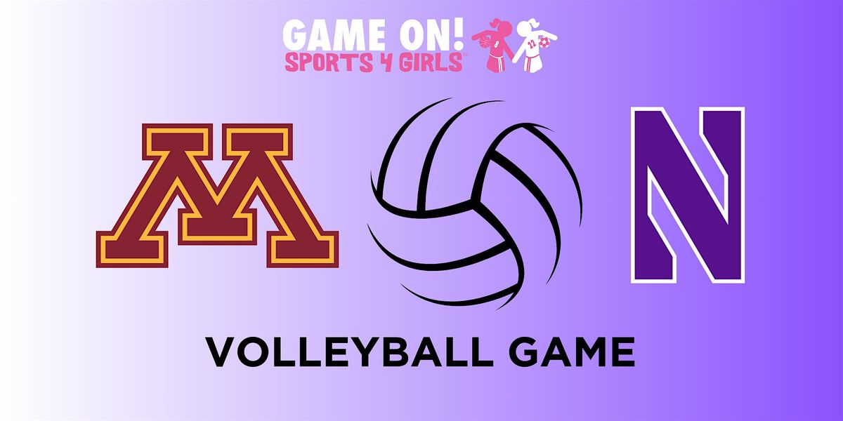 Game On! at Minnesota vs. Northwestern Women's Volleyball Game