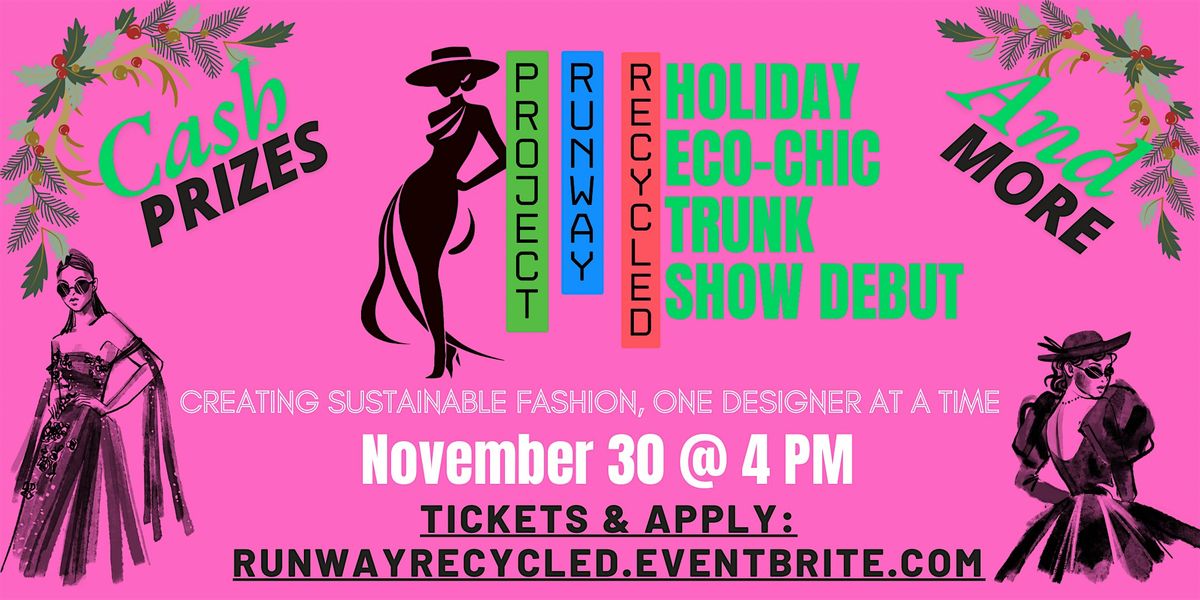 Project Runway Recycled: Holiday Eco-Trunk Show & Designer Challenge