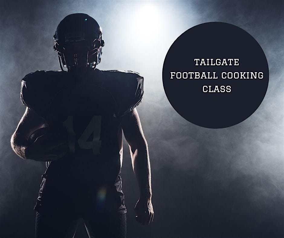 Tailgate football food  cooking class