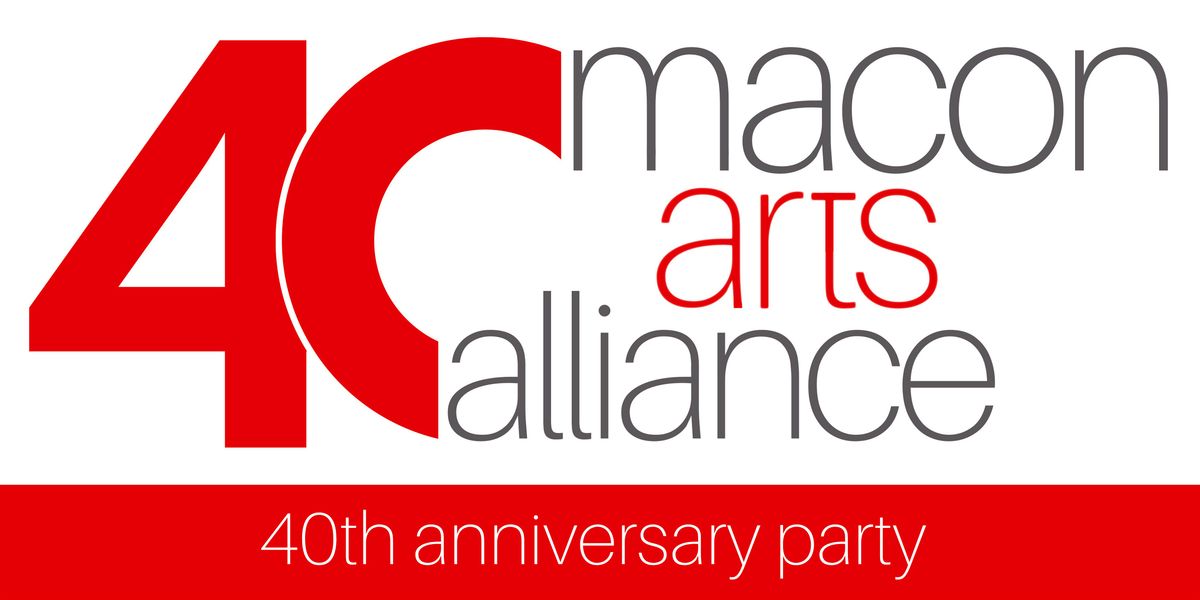 Macon Arts Alliance 40th Anniversary Party