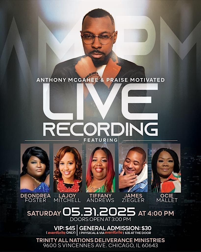 Anthony McGahee & Praise Motivated Live Recording: Chicago