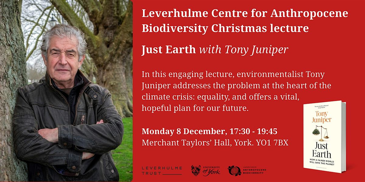 LCAB Christmas Lecture: Tony Juniper - Just Earth