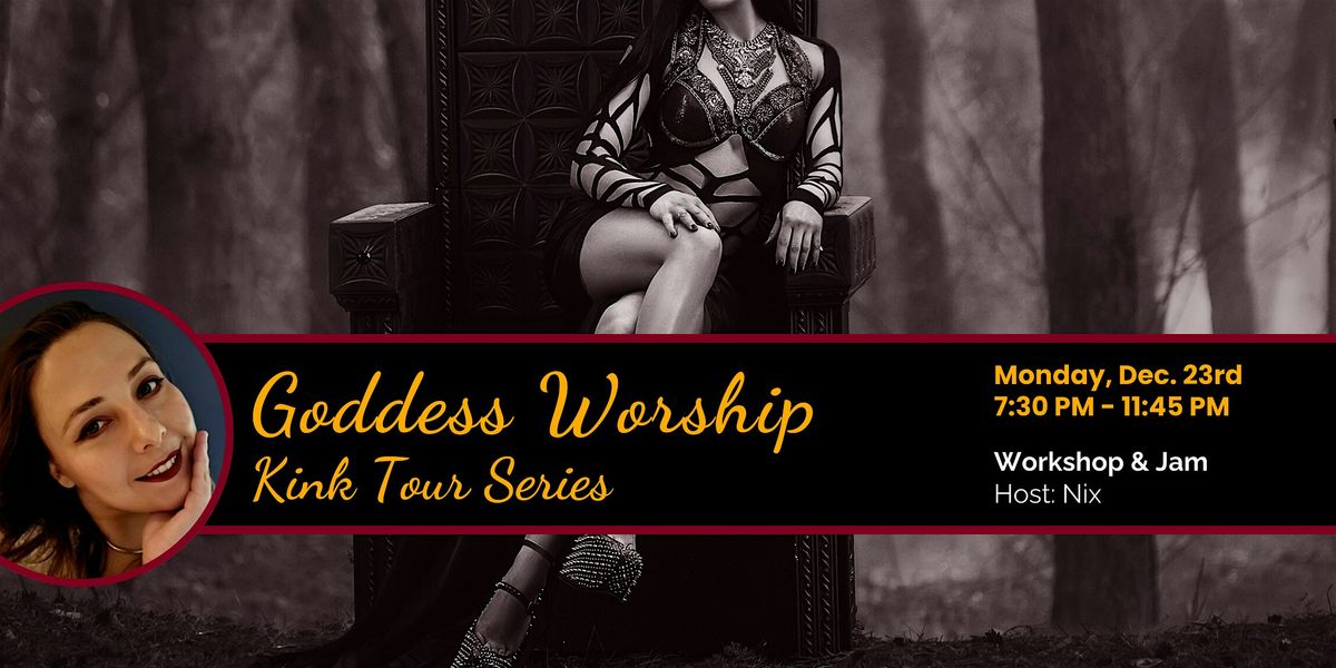 Goddess Worship (K!nk Tour Series)