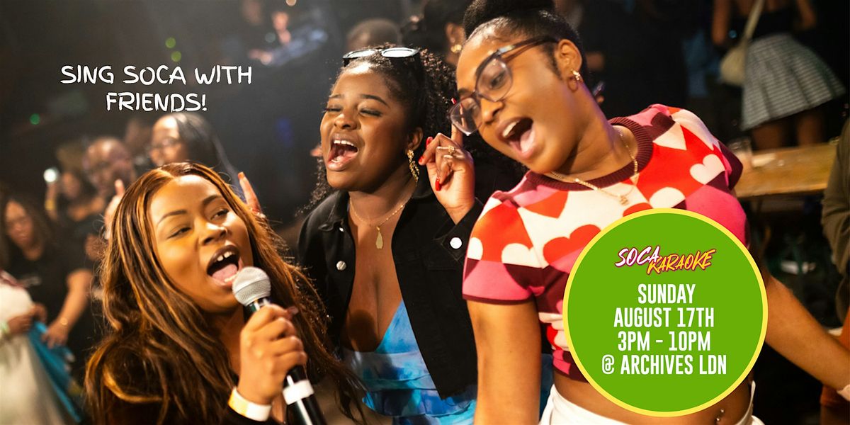 SOCA KARAOKE ROAD 2 CARNIVAL GRAND FINALE WITH INTERNATIONAL SPECIAL GUEST!