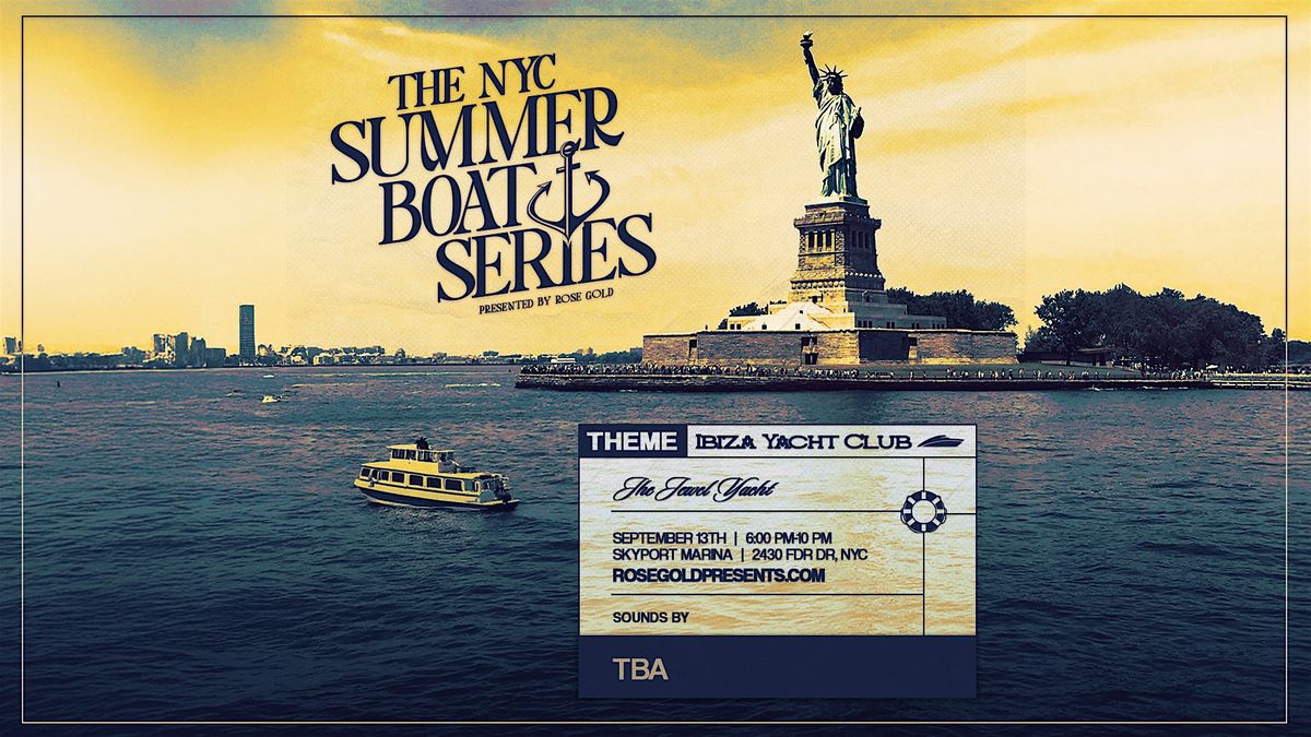 NYC Boat Series  on the Jewel Yacht: Ibiza Yacht Club 9\/13