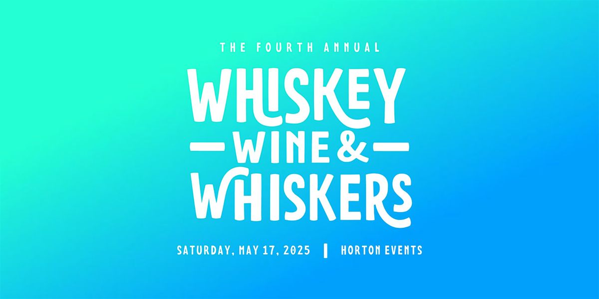 Whiskey, Wine, and Whiskers 2025