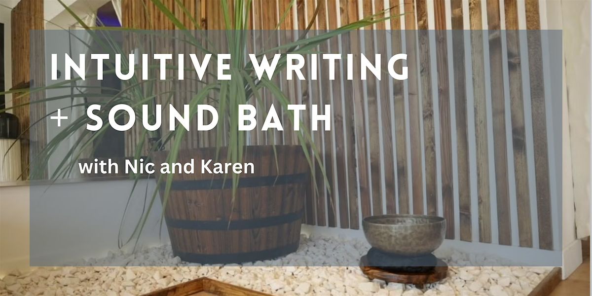 Intuitive Writing and Sound Bath Workshop