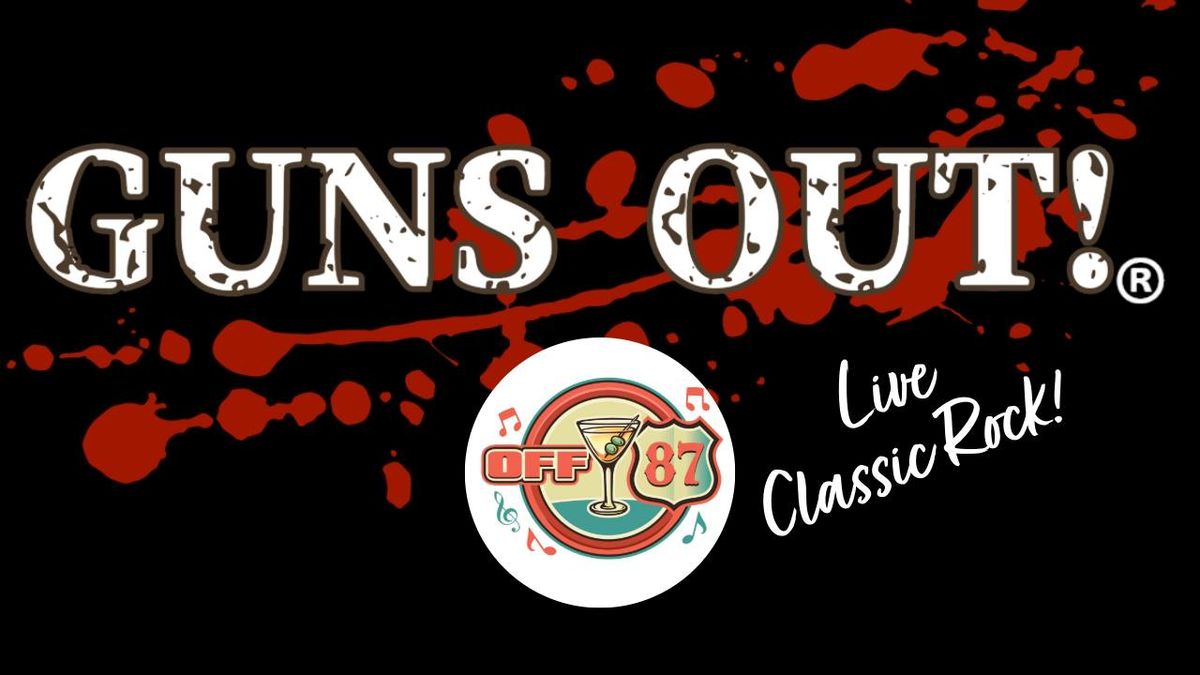 Guns Out! - Live Classic Rock @ OFF 87 
