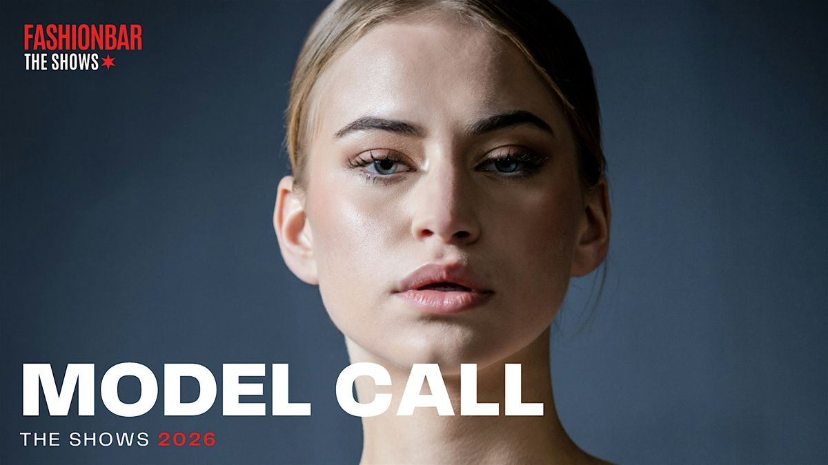 Model Call #2 - FashionBar The Shows: April 2026