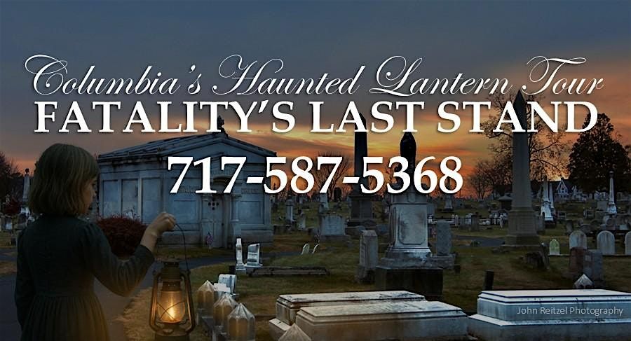 Columbia's Haunted Lantern Tour; Fatality's Last Stand