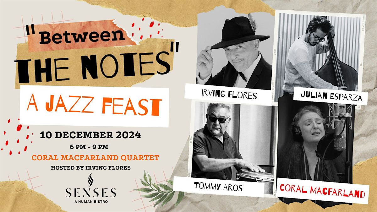 \u201cBetween The Notes\u201d Jazz Feast Series Finale: Coral MacFarland Quartet