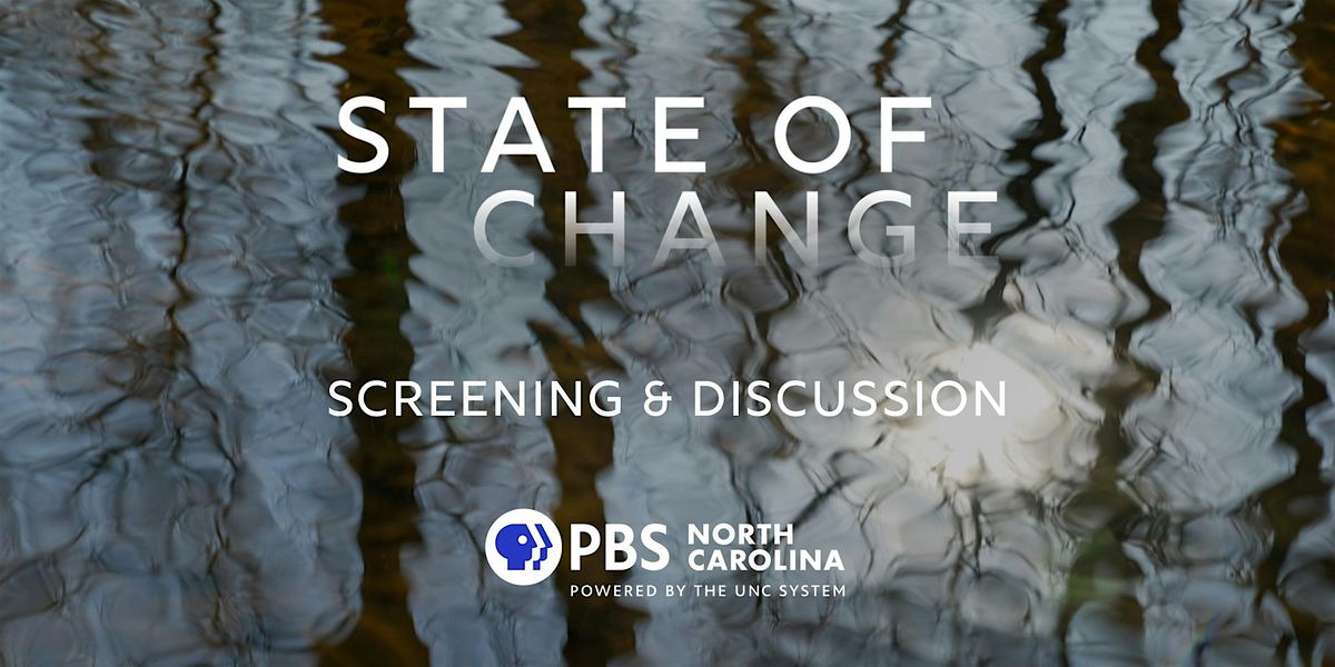 PBS NC's State of Change: Living with Water Screening and Discussion