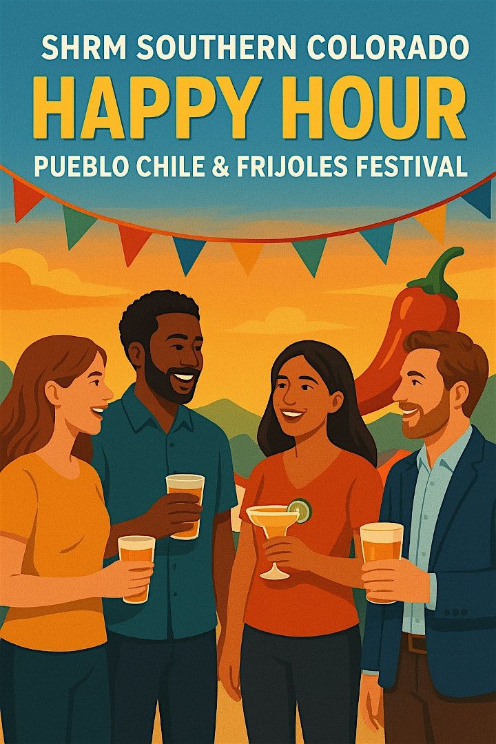 SHRM SoCo Happy Hour Networking - Pueblo Chile & Frijoles Festival