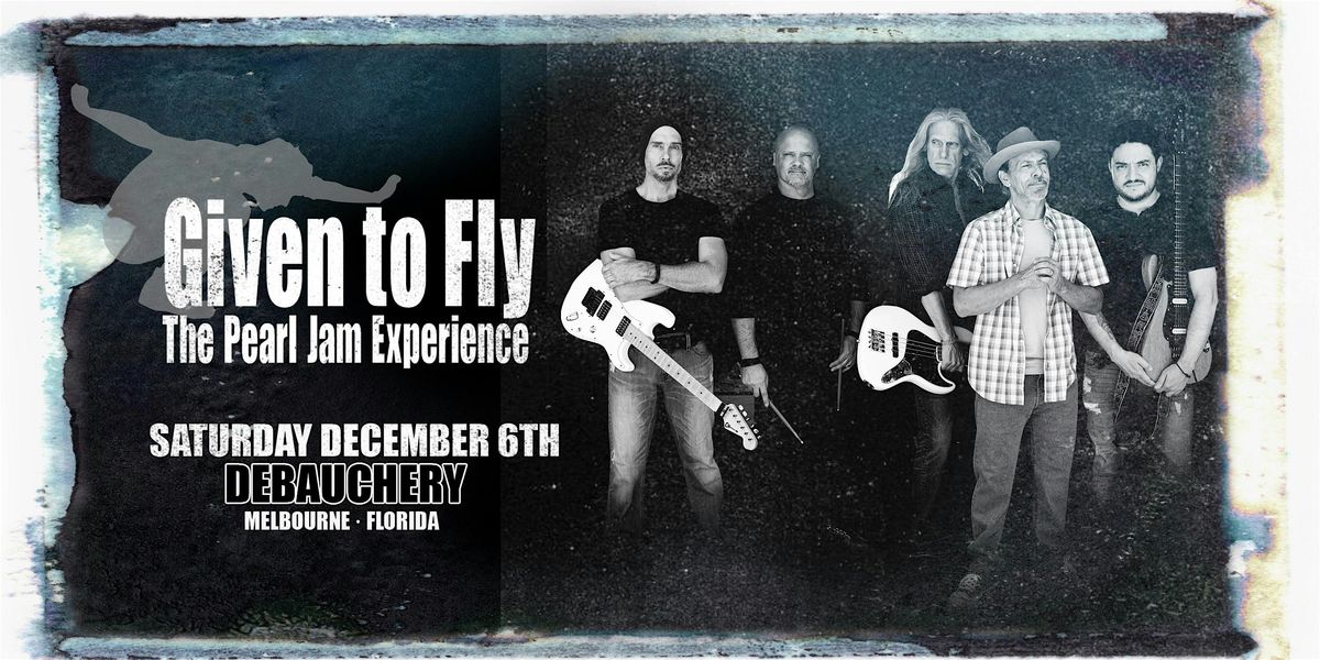 GIVEN TO FLY - THE PEARL JAM EXPERIENCE  - MELBOURNE