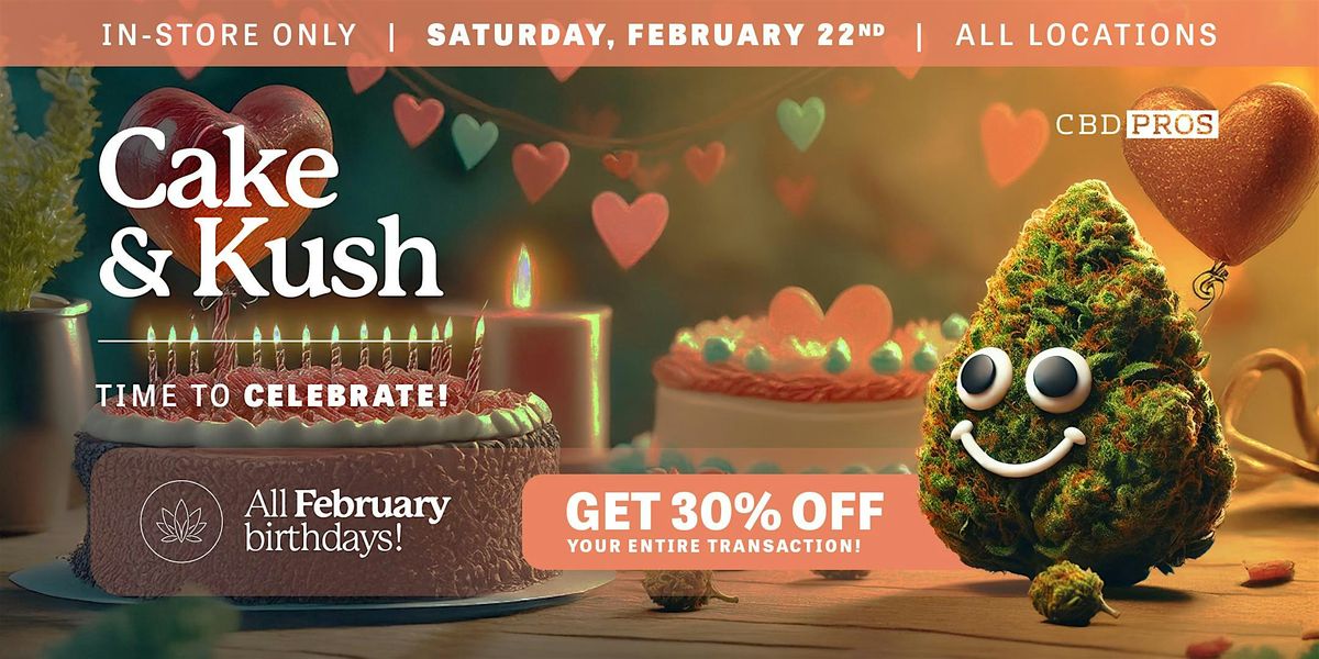 Cake & Kush Plano - Celebration for all February Birthdays!