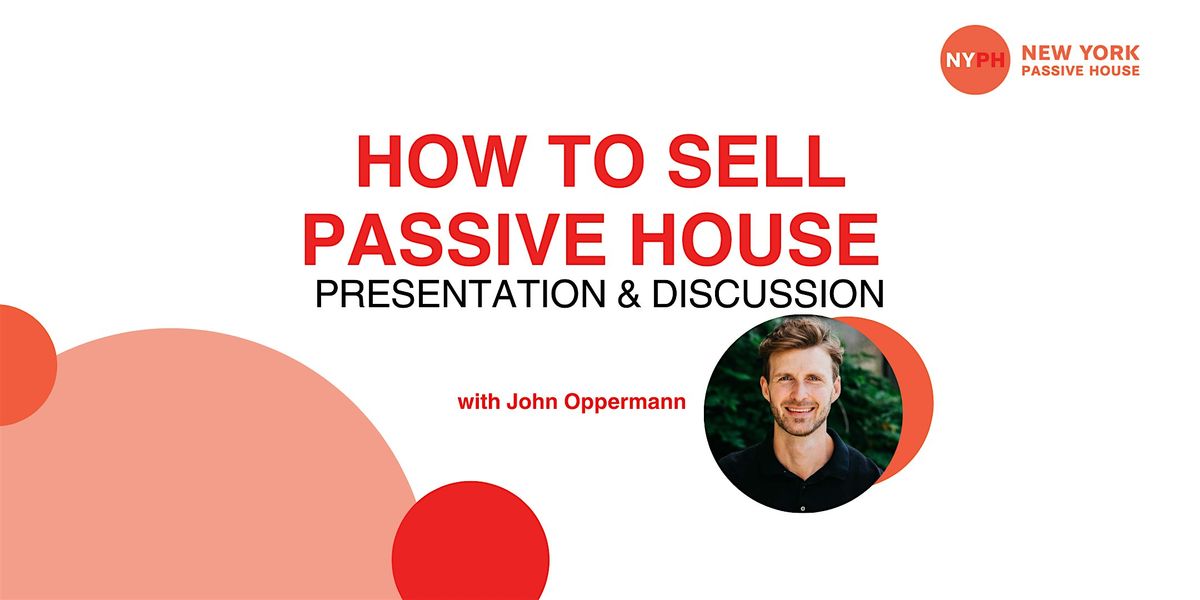 How to Sell Passive House: A Presentation & Discussion