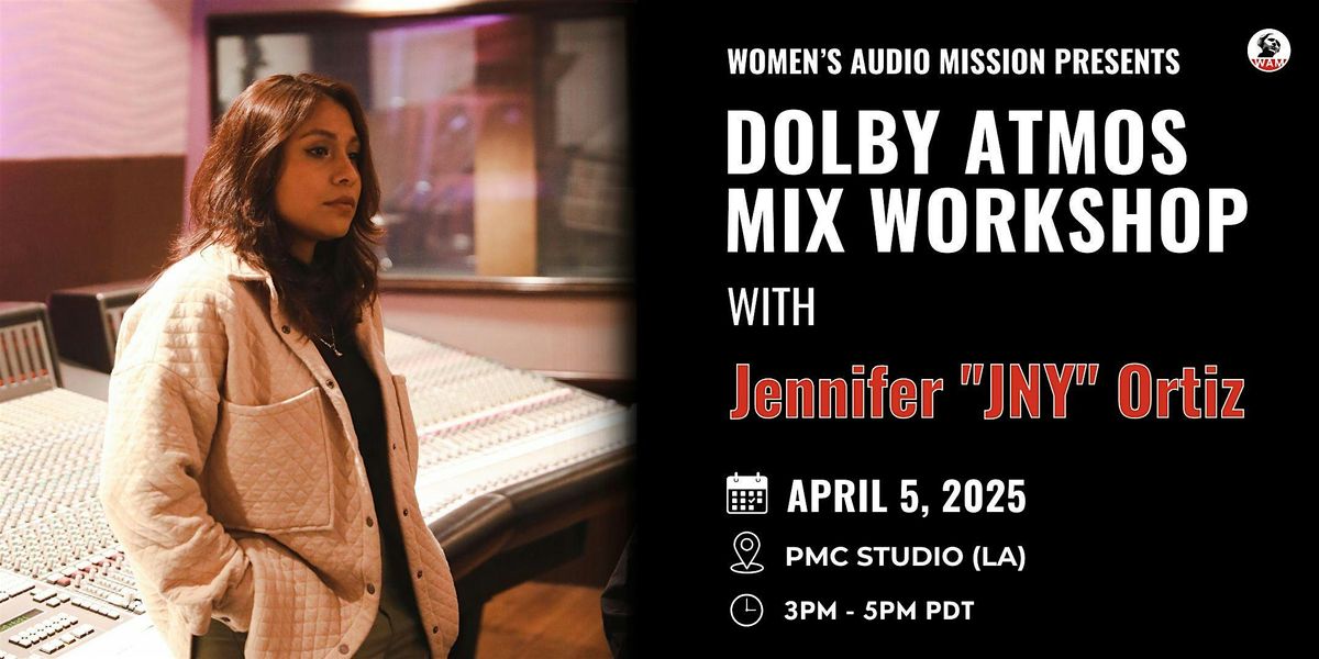 Dolby Atmos Mix Workshop with Jenny Ortiz at PMC Studio (LA)