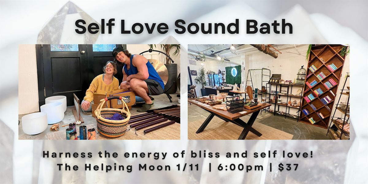 Self Love Sound Bath at The Helping Moon Crystal Shop!