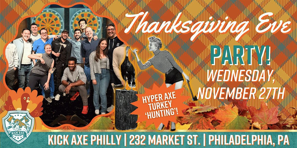 Festive Fall Vibes! Thanksgiving Eve @ Kick Axe Philly!