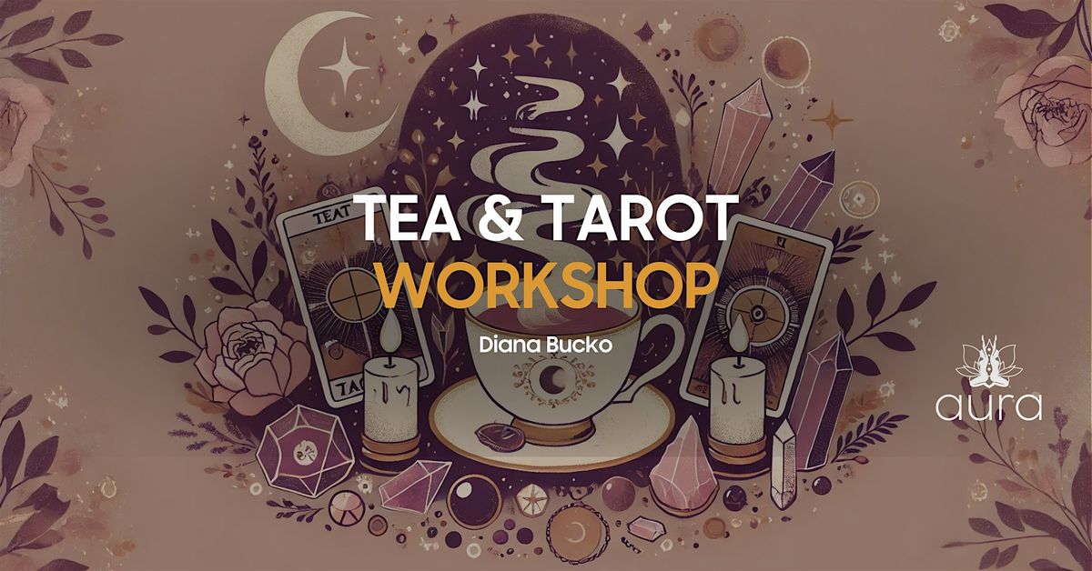 Tea and Tarot Workshop \u2013 Sip, Learn, and Discover