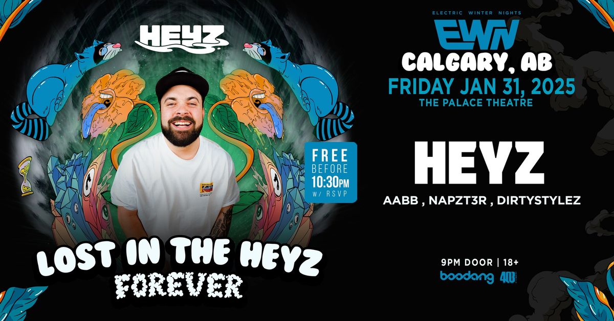 Heyz - EWN - Free before 10:30pm w\/ RSVP - The Palace Theatre