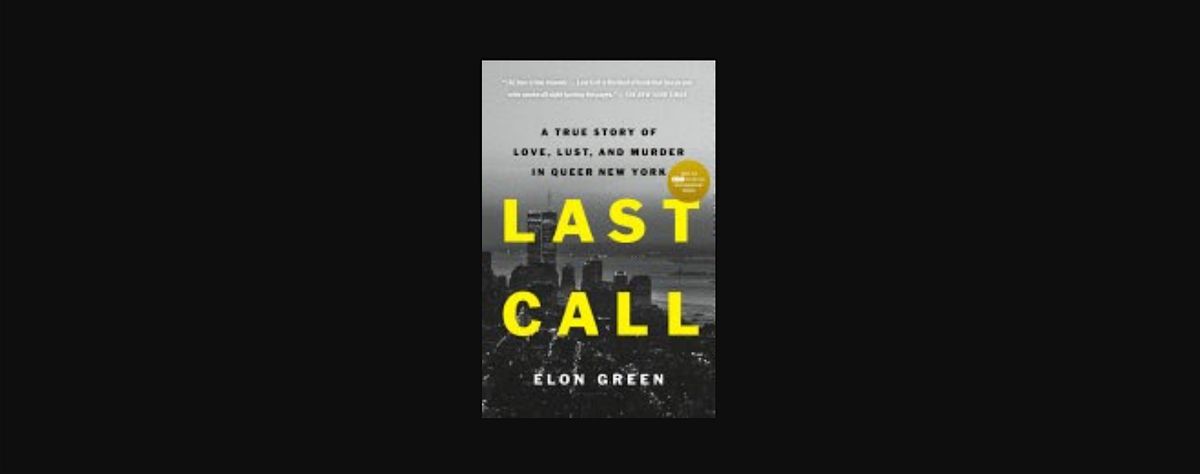 Review: Last Call: A True Story of Love, Lust, and M**der in Queer New York