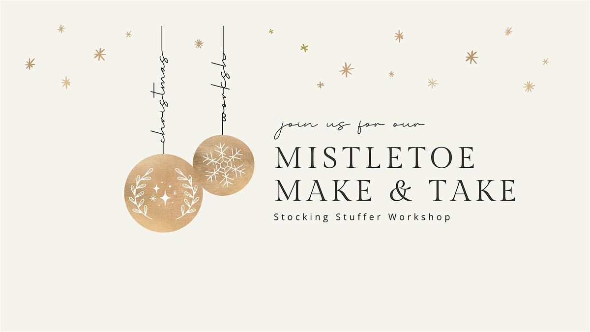 Mistletoe Make & Take Workshop-Bellevue, NE