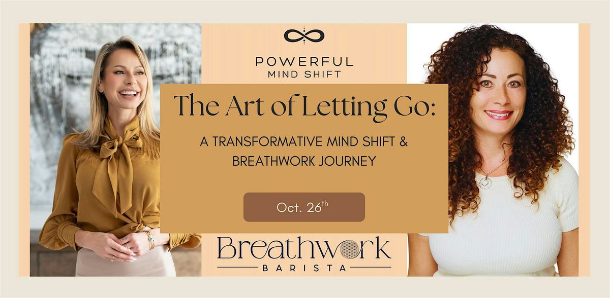 The Art of Letting Go: A Transformative Mind Shift & Breathwork Journey